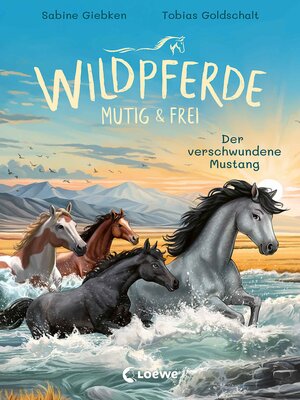cover image of Wildpferde--mutig und frei (Band 4)--Der verschwundene Mustang